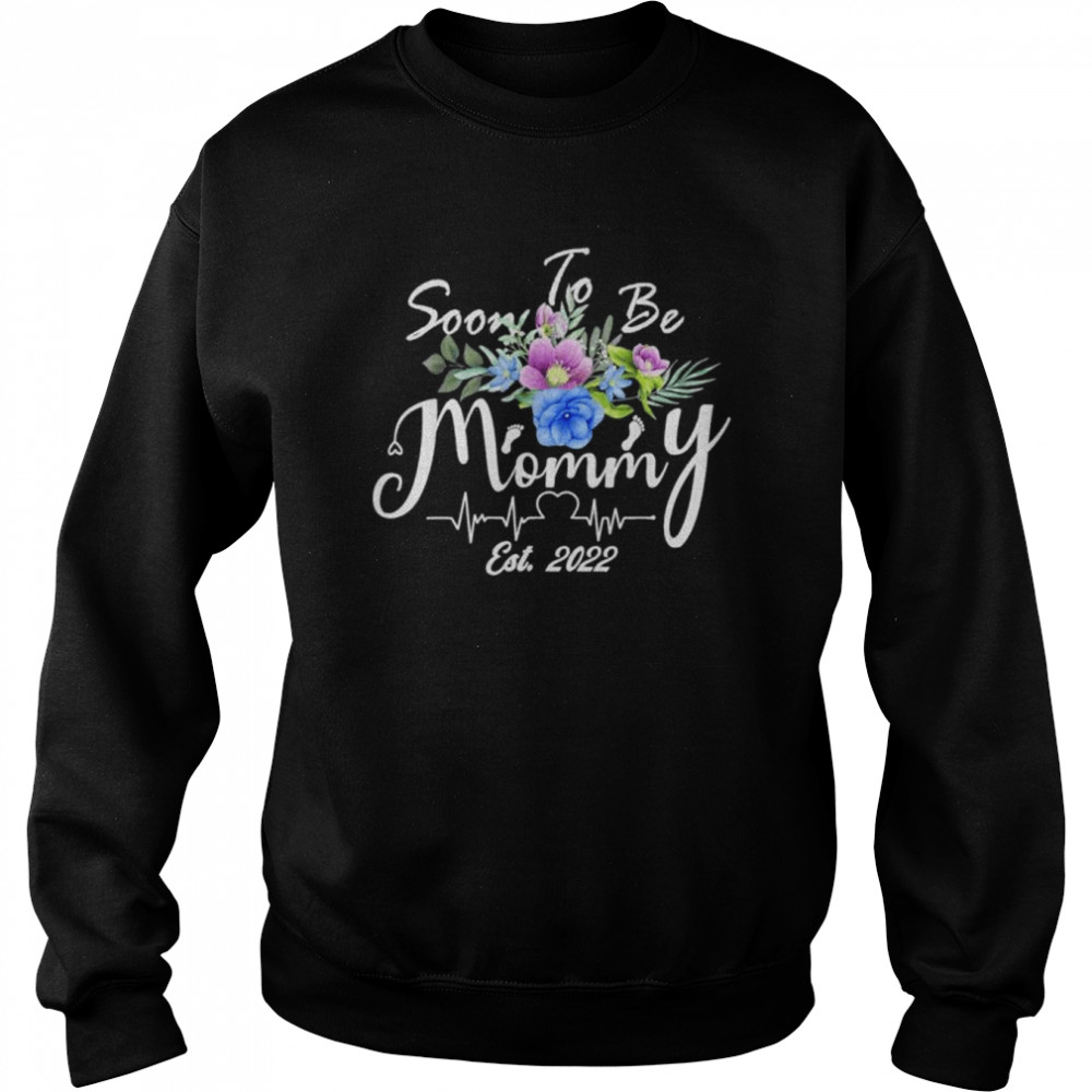 Soon to be mommy est 2022 promoted to mother’s day  Unisex Sweatshirt