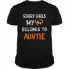 Sorry Girls My Heart Belongs To Auntie Shirt Classic Men's T-shirt