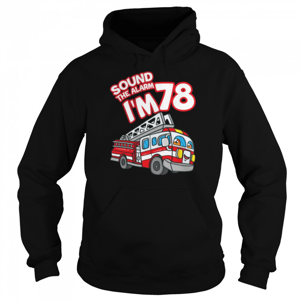 Sound The Alarm Ich bin 78 Feuerwehrauto Feuerwehrmann 78th Birthday Langarm Shirt Unisex Hoodie