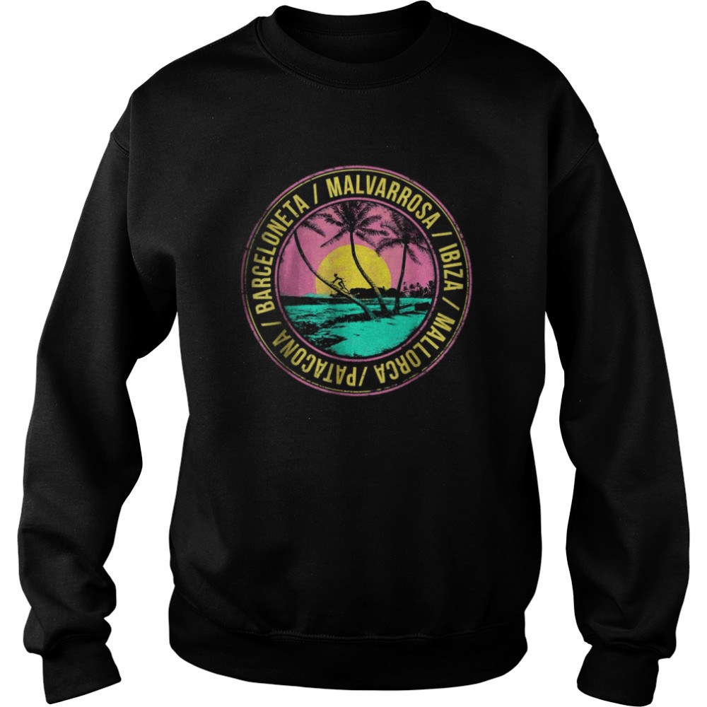 Spain Beach Malvarosa Ibiza Barceloneta Summer T-Shirt Unisex Sweatshirt