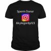 Sperm Donor Kylegordy 123 Instagram  Classic Men's T-shirt