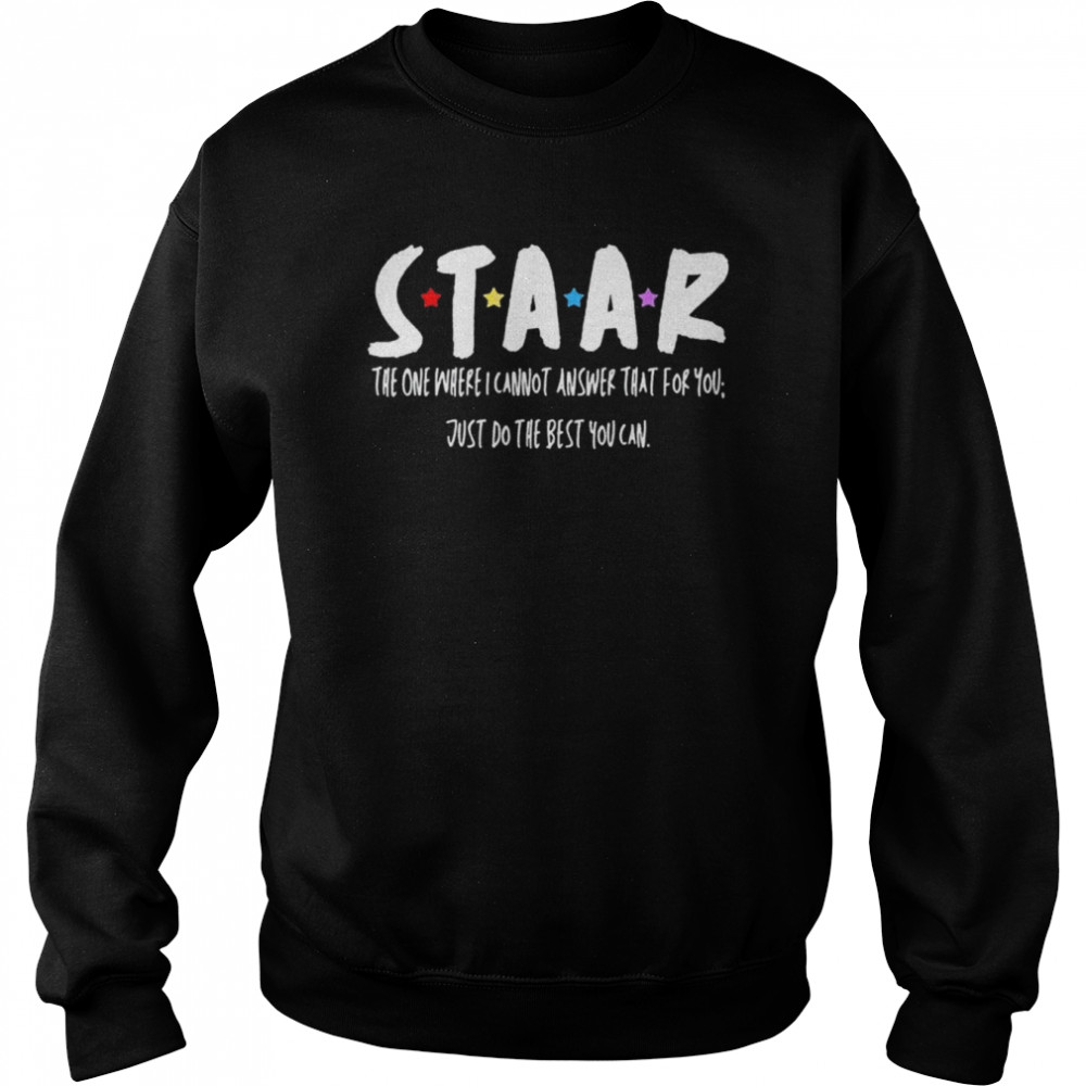 Staar the one where I cannot answer that for you  Unisex Sweatshirt