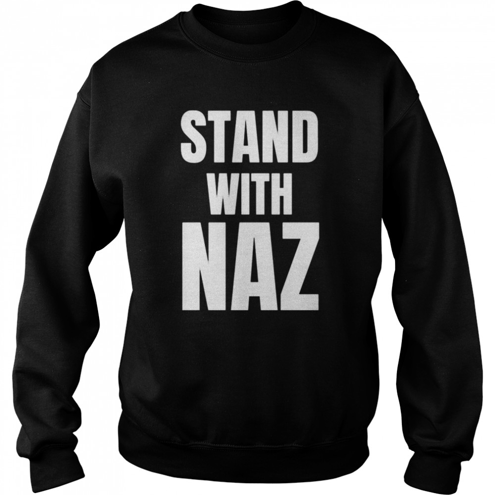 Stand With Naz  Unisex Sweatshirt