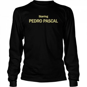 Starring pedro pascal  Long Sleeved T-shirt