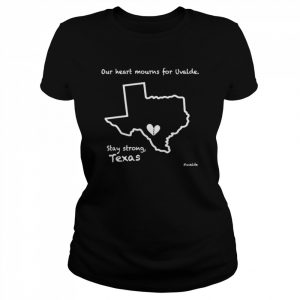 Stay strong uvalde Texas  Classic Women's T-shirt