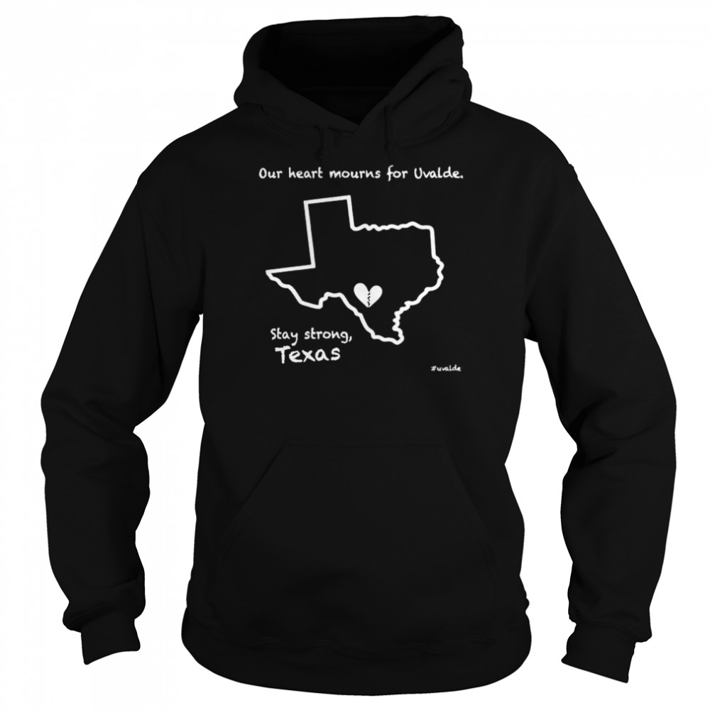 Stay strong uvalde Texas  Unisex Hoodie