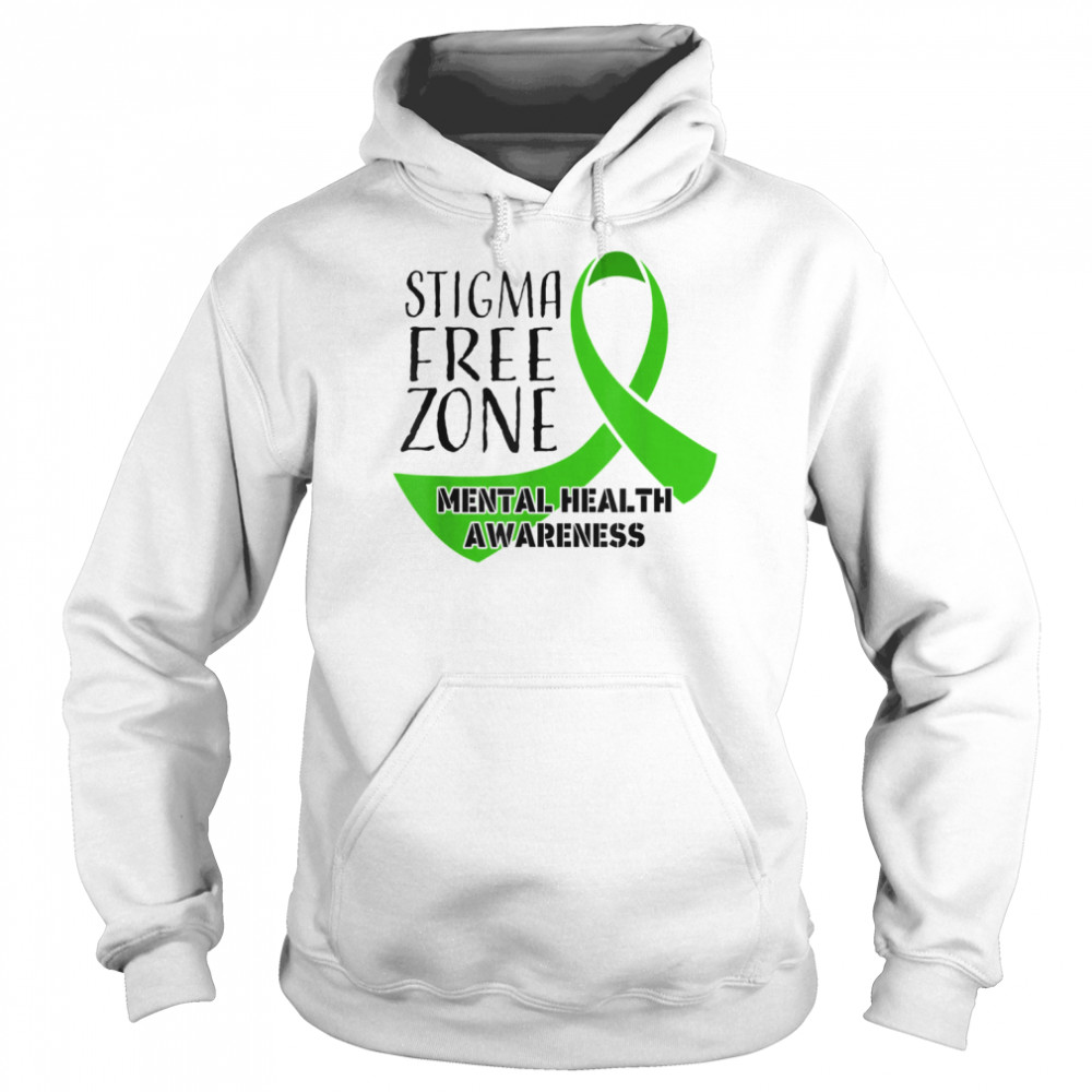 Stigma Free Zone Mental Health Awareness Apparel Shirt Unisex Hoodie