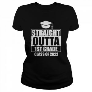 Straight Outta First 1st Grade 2022 Last Day Of School Boys T-Shirt Classic Women's T-shirt