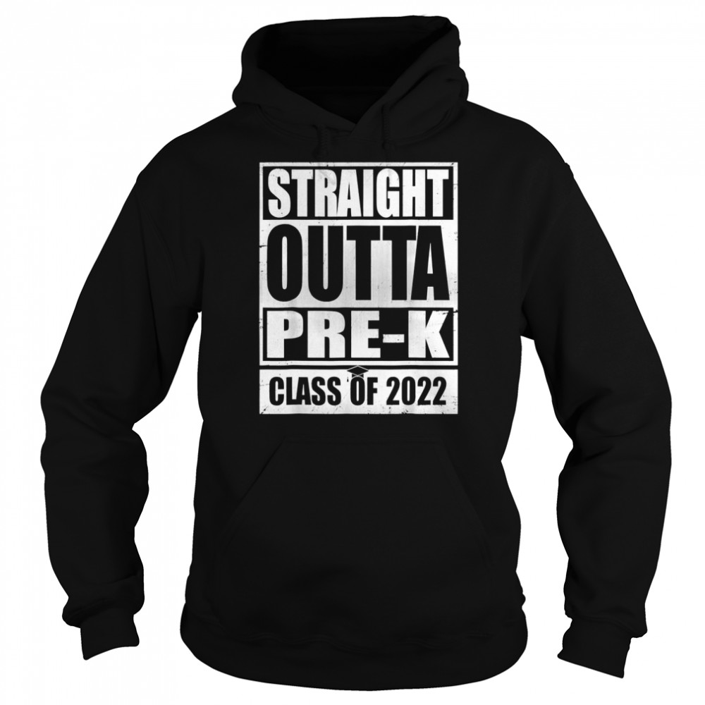 Straight Outta Pre K Preschool Graduation Shirt Unisex Hoodie