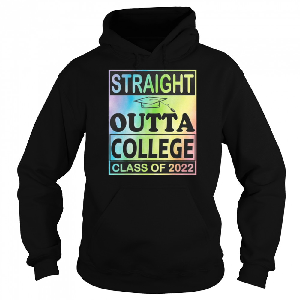 Straight outta college school class of 2022 graduate class  Unisex Hoodie