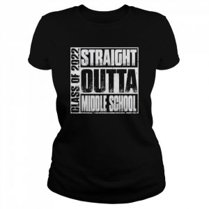 Straight outta middle school class of 2022 graduation  Classic Women's T-shirt