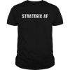 Strategy game player as strategic af  Classic Men's T-shirt