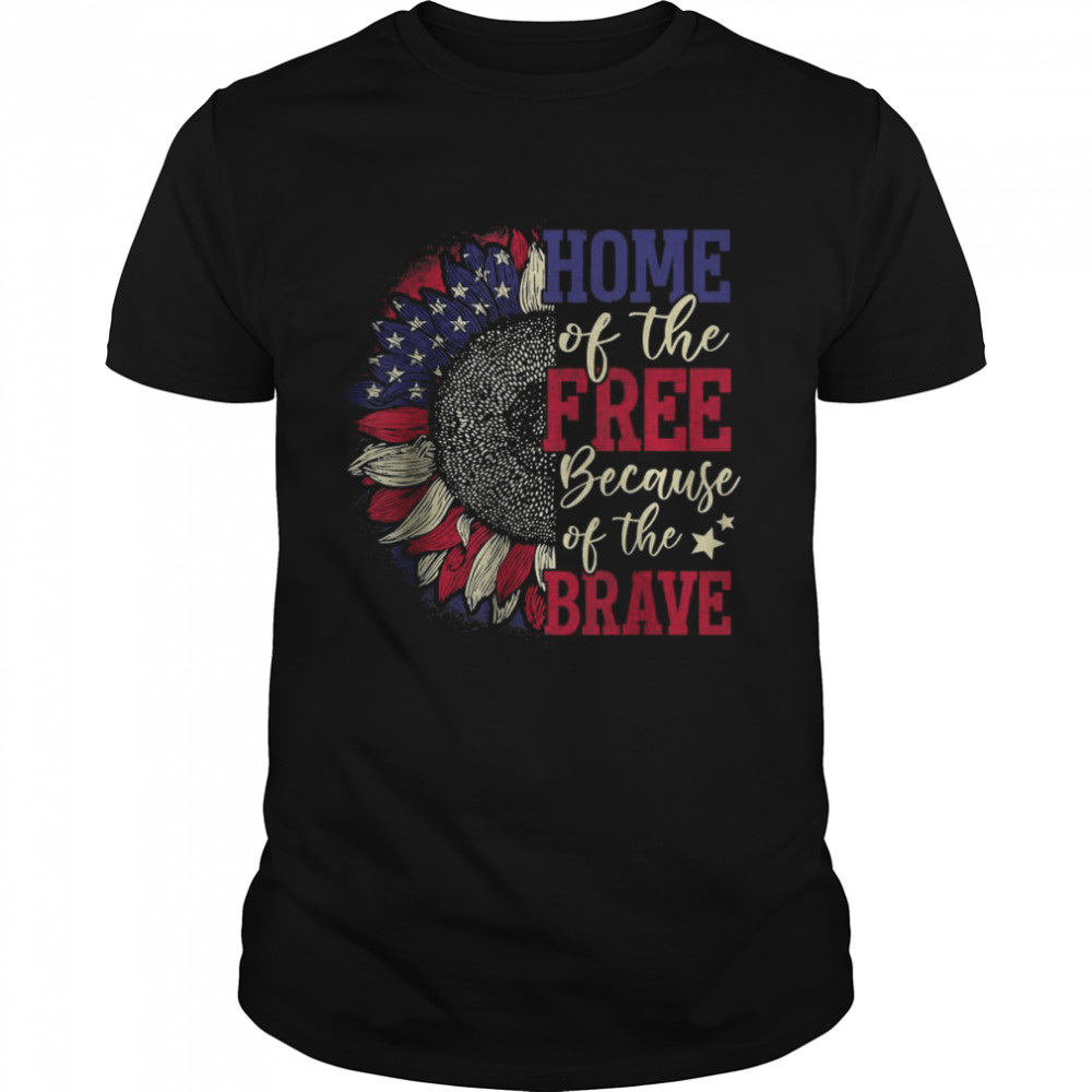 Sunflower American flag home of the free because of the brave patriotic flower shirt