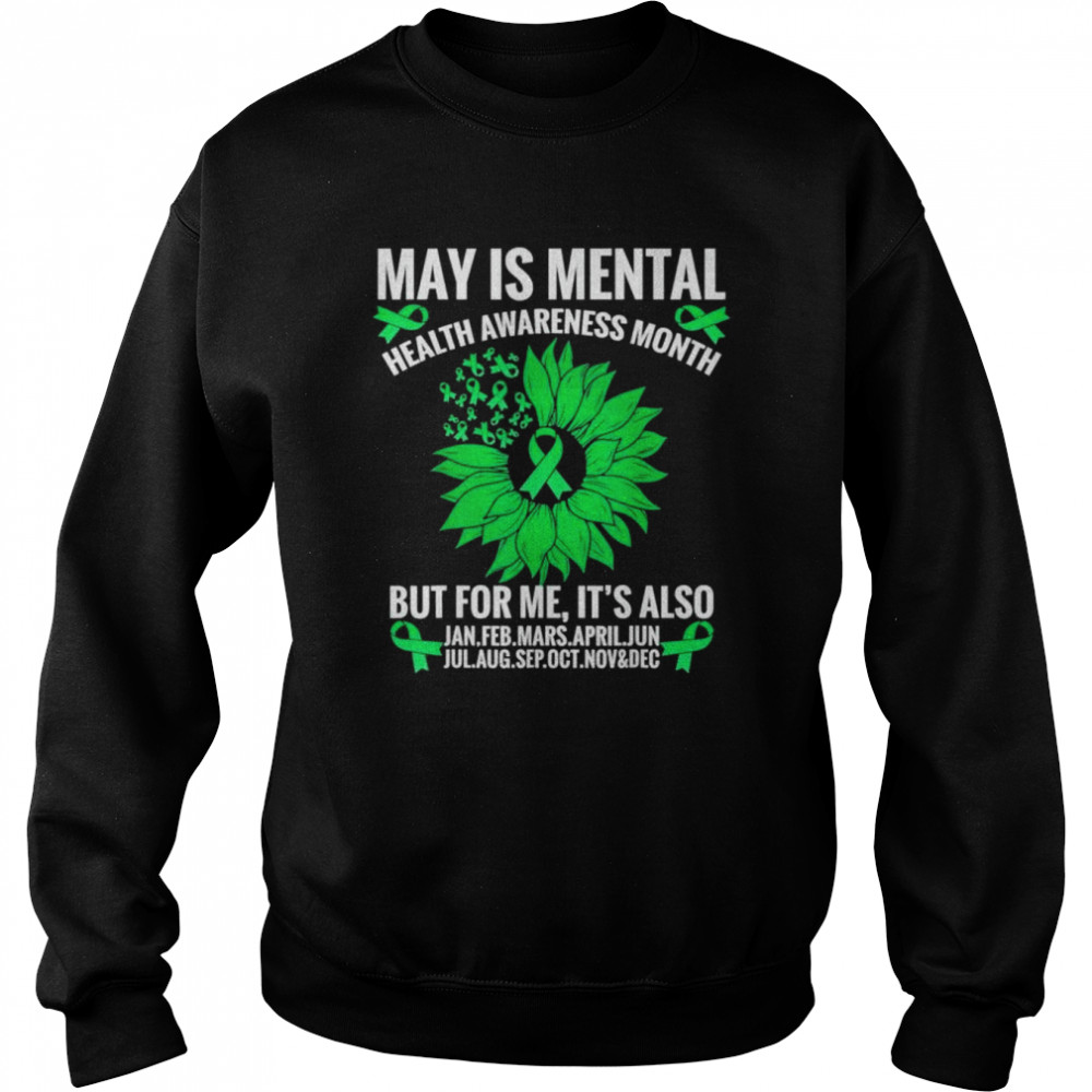 Sunflower mental health for may  Unisex Sweatshirt