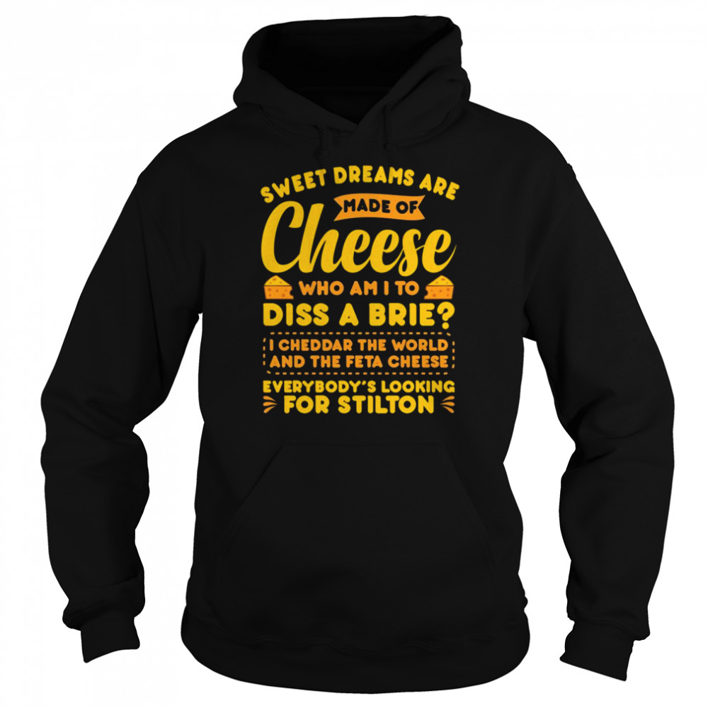 Süße Träume sind aus Käse Lustiger Misheard Lyrics Shirt Unisex Hoodie