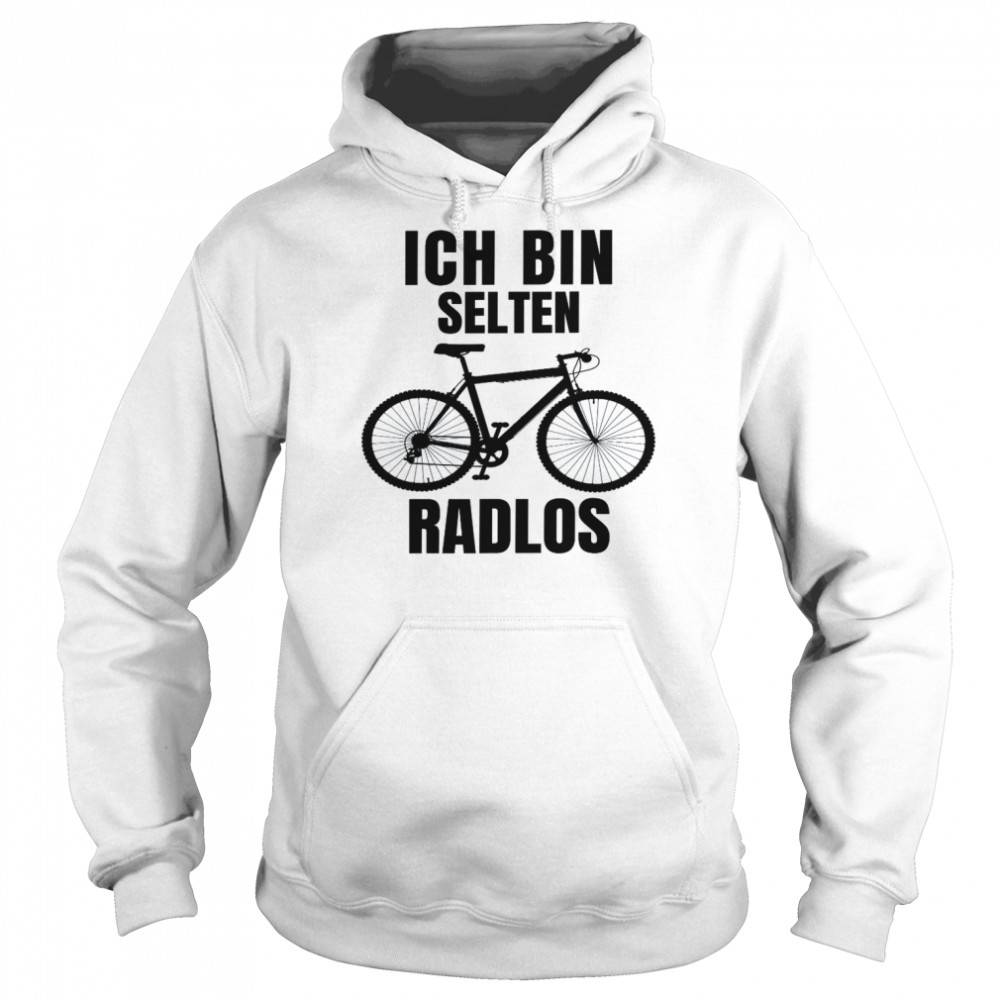 TShirt with German Text Ich bin rten Radlos [I’m rare ShirtRadlos]Shirt Unisex Hoodie