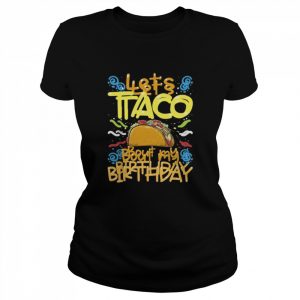 Taco Birthday Party Cinco De Mayo Shirt Classic Women's T-shirt