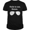 Talk to me Goose glasses  Classic Men's T-shirt