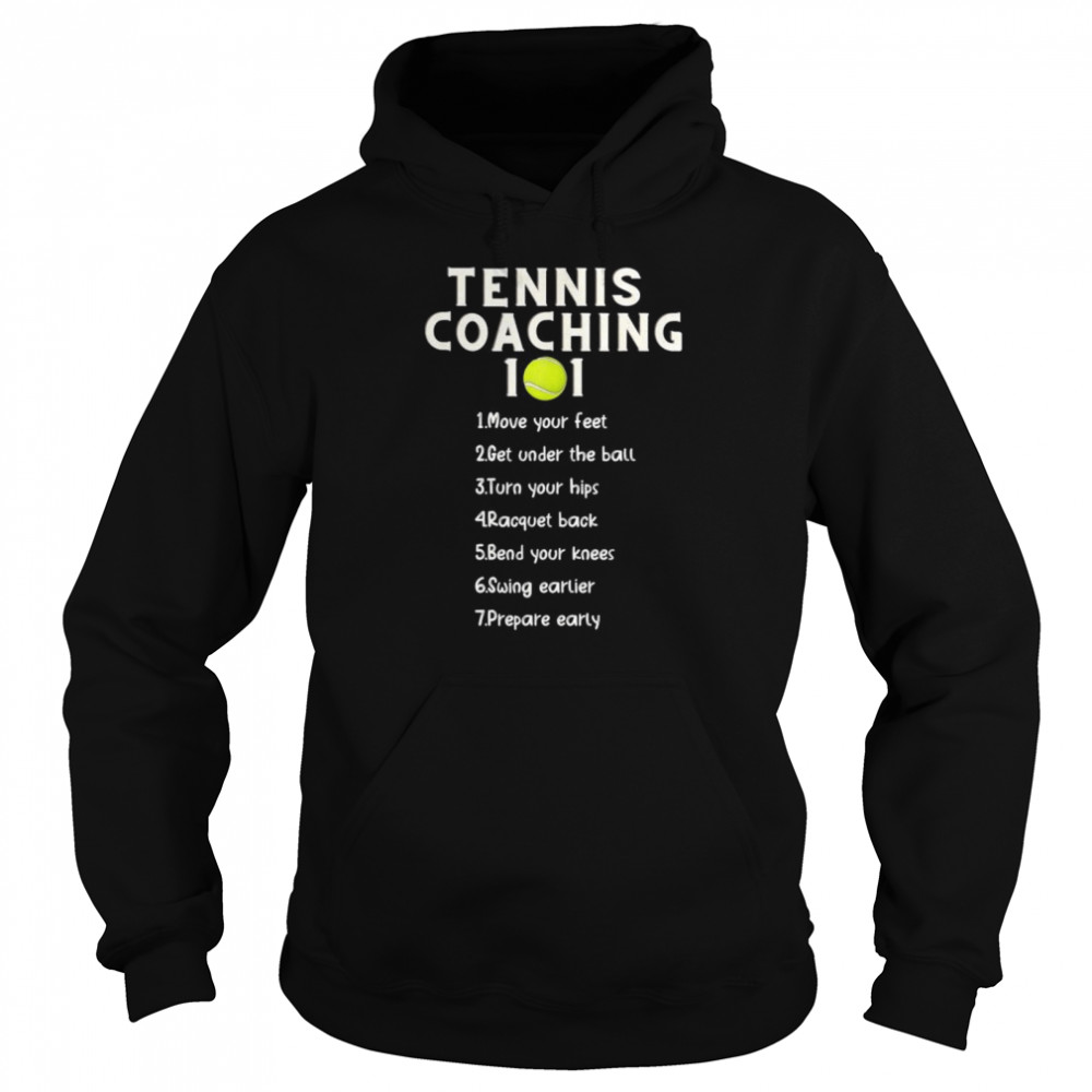 Tennis Coaching 101 Best Tennis Coaching Tips Shirt Unisex Hoodie