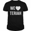 Teriah strong we love teriah  Classic Men's T-shirt