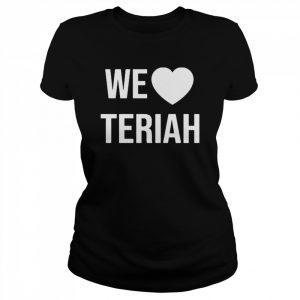 Teriah strong we love teriah  Classic Women's T-shirt