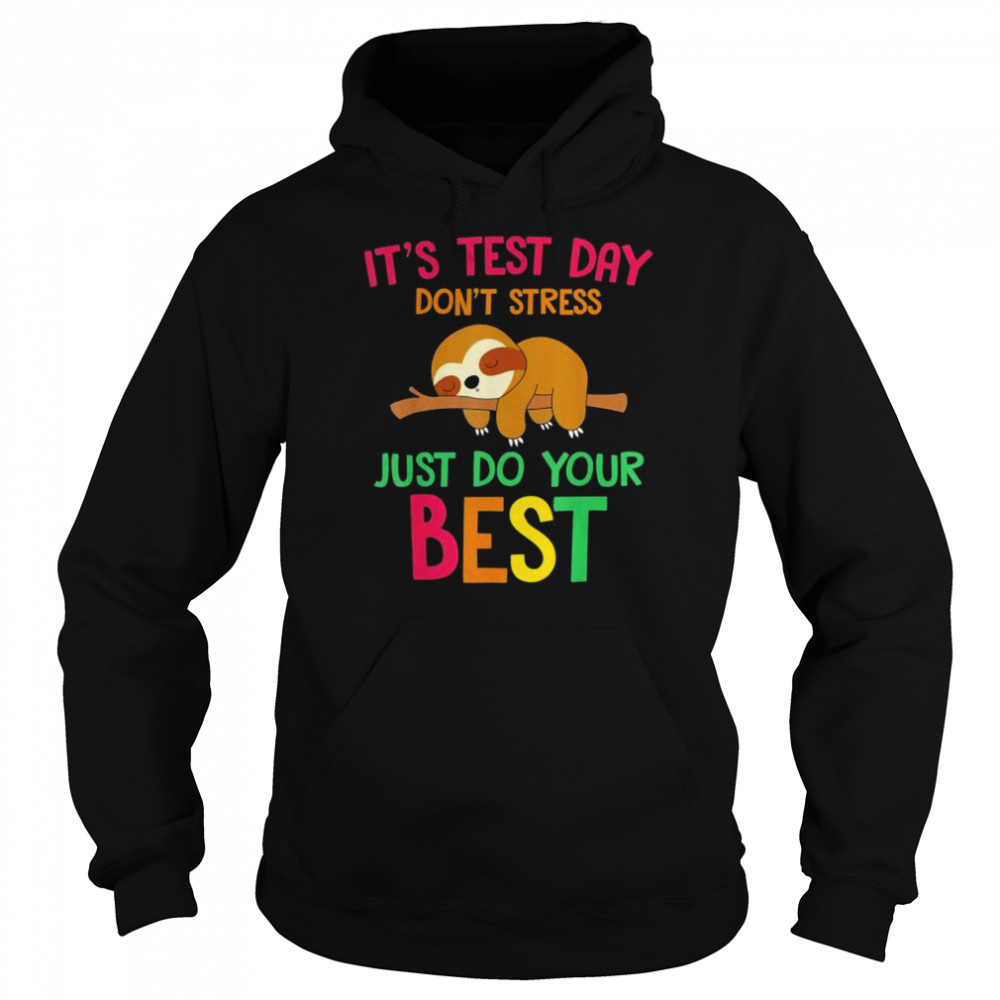 Test day sloth school professor teacher testing squad  Unisex Hoodie