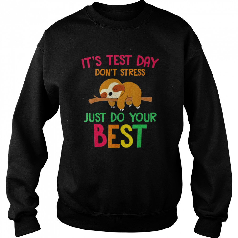 Test day sloth school professor teacher testing squad  Unisex Sweatshirt