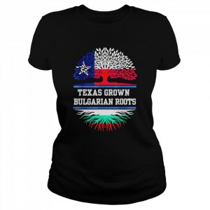 Texas grown with bulgarian roots bulgaria  Classic Women's T-shirt