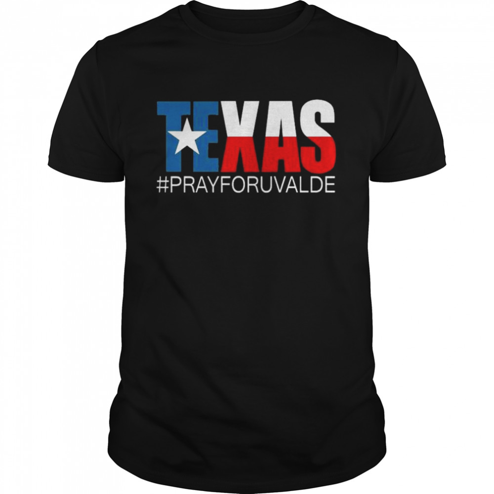 Texas strong pray for uvalde shirt