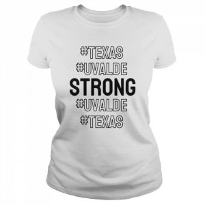 Texas uvalde strong uvalde strong school shooting  Classic Women's T-shirt