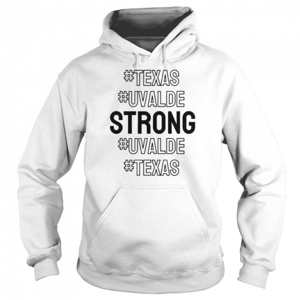 Texas uvalde strong uvalde strong school shooting  Unisex Hoodie