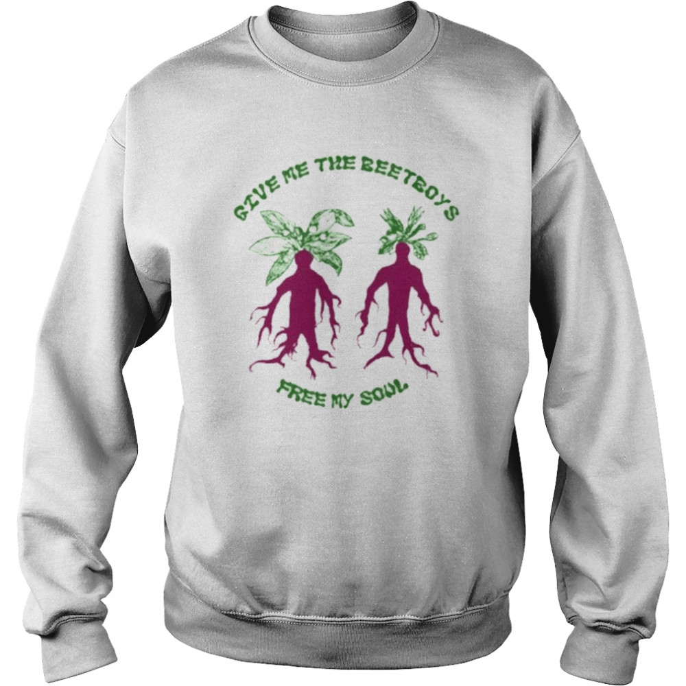 That Go Hard Give Me The Beetboys Free My Soul T-Shirt Unisex Sweatshirt