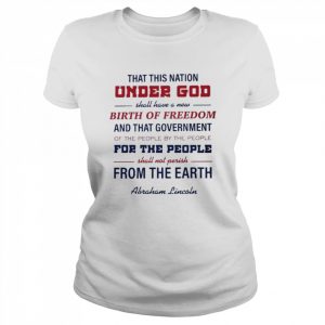 That This Nation Under God Lincoln Quote Shirt Classic Women's T-shirt