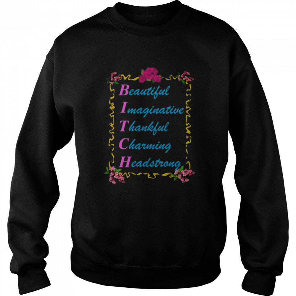 That go hard beautiful thankful charming headstrong  Unisex Sweatshirt