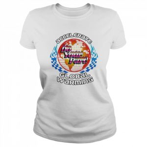 The Accelerate Do Your Part Global Warming 2022 Shirt Classic Women's T-shirt