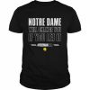 The Fighting Irish Notre Dame Will Change You If You Let It #Freemanera Shirt Classic Men's T-shirt