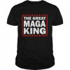 The Great MAGA King Ultra MAGA Republican MAGA King Shirt Classic Men's T-shirt