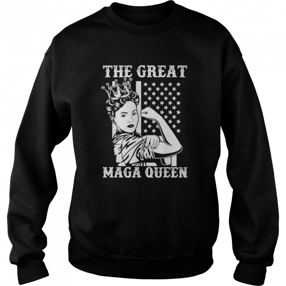 The Great Maga King Maga Queen Ultra Maga Proud Trump Girl T-Shirt Unisex Sweatshirt