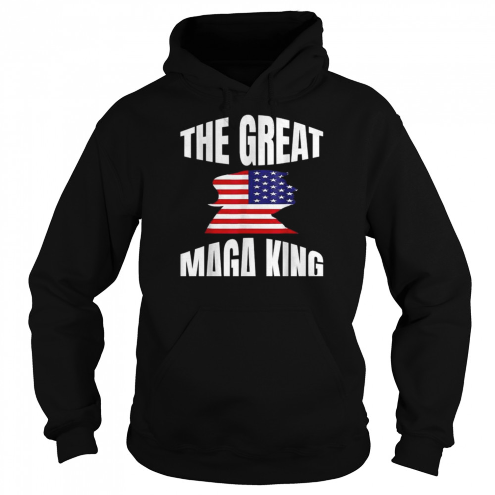 The great maga king patriotic Donald Trump  Unisex Hoodie