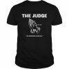 The judge righteous never fall undeniable  Classic Men's T-shirt