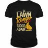 The lawn ranger rides again lawn tractor mowing  Classic Men's T-shirt