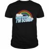 The rare occasion I’m sober  Classic Men's T-shirt