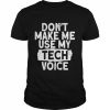 Theater tech crew don’t make me use my tech backstage tech  Classic Men's T-shirt