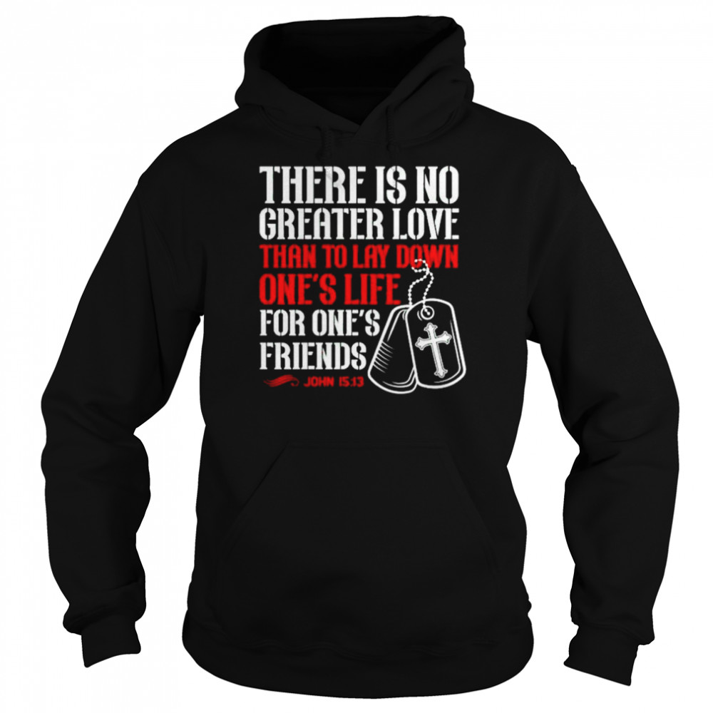 There Is No Greater Love John 1513  Unisex Hoodie