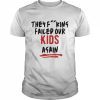 They Fucking Failed Our Kids Again Shirt Classic Men's T-shirt