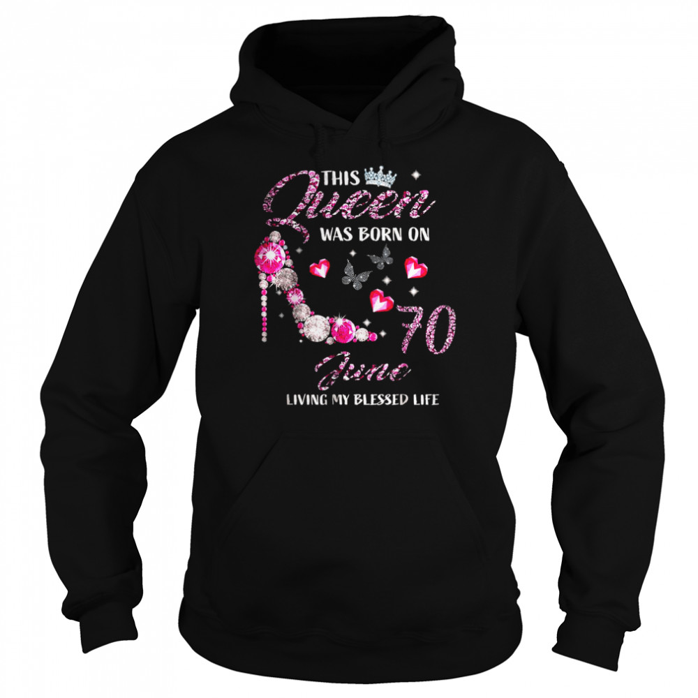 This Queen Was Born In June 70 Living My Blessed Life T-Shirt Unisex Hoodie