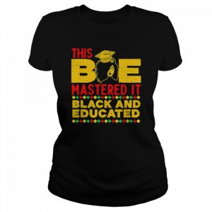 This bae mastered it black and educated graduation afro  Classic Women's T-shirt