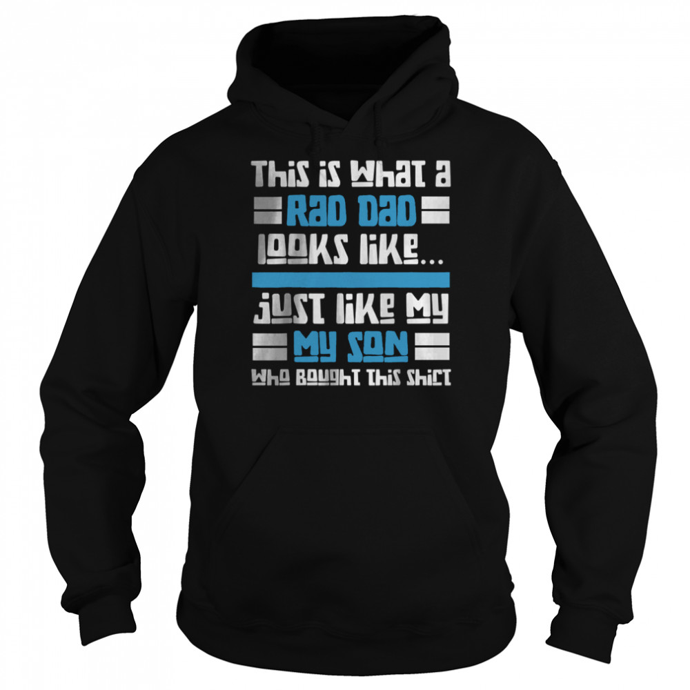 This is what a rad dad looks like Just Like My Son Who Bought This Shirt T-Shirt Unisex Hoodie