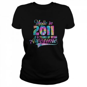 Tie-Dye Made In 2011 11 Year Of Being Awesome T-Shirt Classic Women's T-shirt