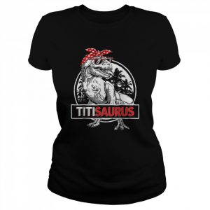 Titisaurus T rex Dinosaur Titi Saurus Mother’s Shirt Classic Women's T-shirt